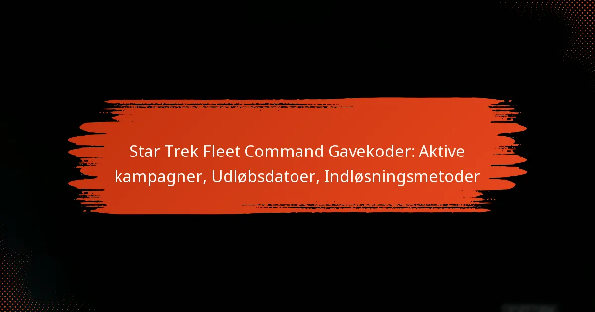 Star Trek Fleet Command Gavekoder: Aktive kampagner, Udløbsdatoer, Indløsningsmetoder