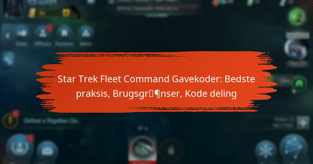 Star Trek Fleet Command Gavekoder: Bedste praksis, Brugsgrænser, Kode deling