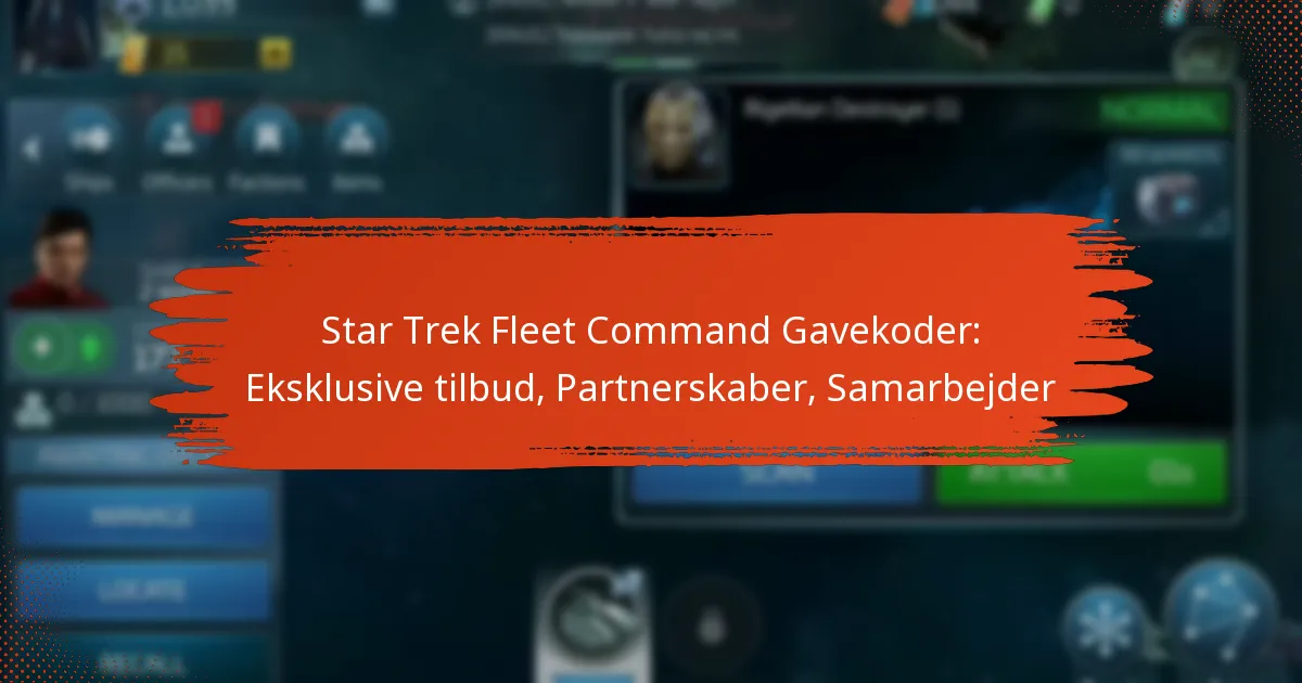 Star Trek Fleet Command Gavekoder: Eksklusive tilbud, Partnerskaber, Samarbejder