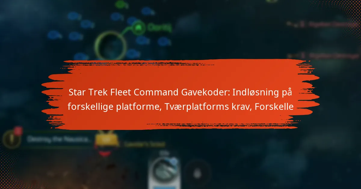 Star Trek Fleet Command Gavekoder: Indløsning på forskellige platforme, Tværplatforms krav, Forskelle