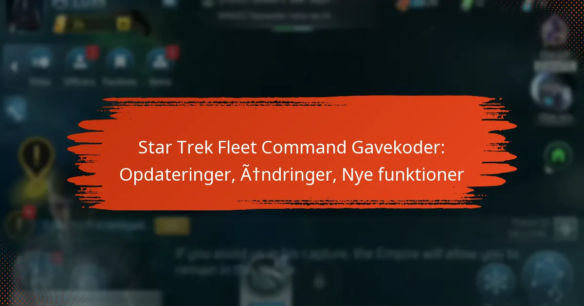 Star Trek Fleet Command Gavekoder: Opdateringer, Ændringer, Nye funktioner