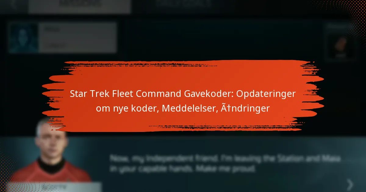 Star Trek Fleet Command Gavekoder: Opdateringer om nye koder, Meddelelser, Ændringer