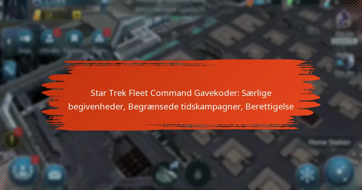 Star Trek Fleet Command Gavekoder: Særlige begivenheder, Begrænsede tidskampagner, Berettigelse