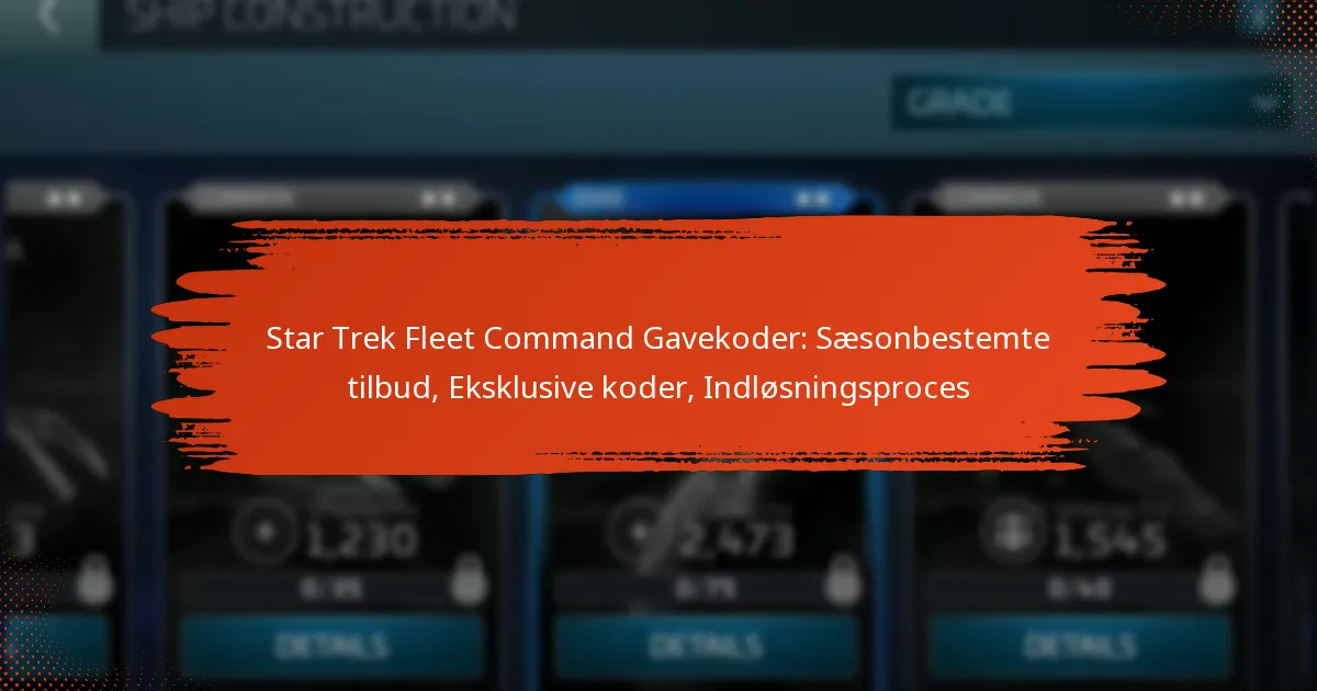 Star Trek Fleet Command Gavekoder: Sæsonbestemte tilbud, Eksklusive koder, Indløsningsproces