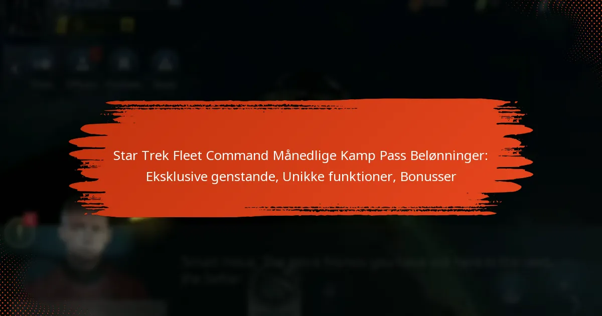 Star Trek Fleet Command Månedlige Kamp Pass Belønninger: Eksklusive genstande, Unikke funktioner, Bonusser