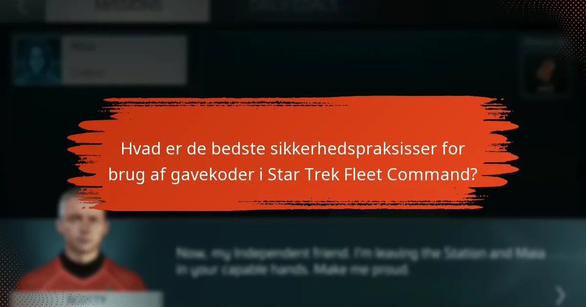 Hvordan kan jeg verificere legitimiteten af Star Trek Fleet Command gavekoder?
