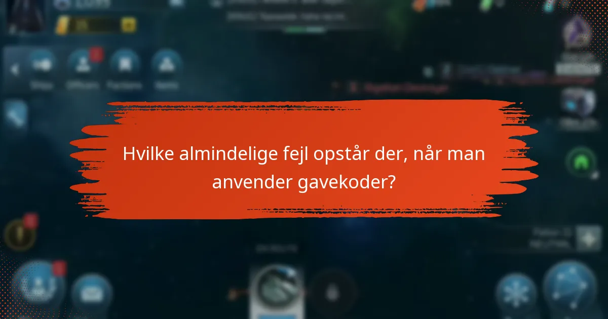 Hvilke almindelige fejl opstår der, når man anvender gavekoder?