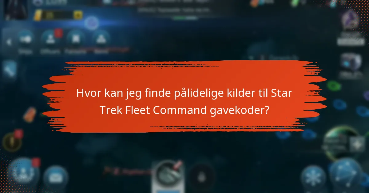 Hvor kan jeg finde pålidelige kilder til Star Trek Fleet Command gavekoder?