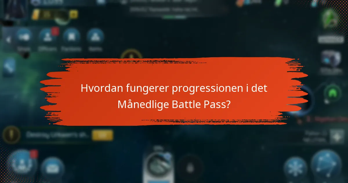 Hvordan fungerer progressionen i det Månedlige Battle Pass?