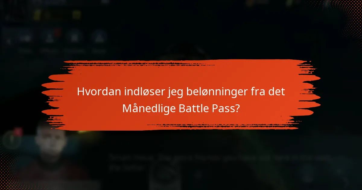 Hvordan kan jeg maksimere mine belønninger fra det Månedlige Battle Pass?